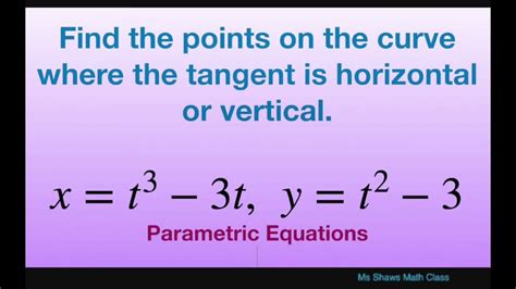 Find points on curve where tangent is horizontal, vertical for x = t^3 ...