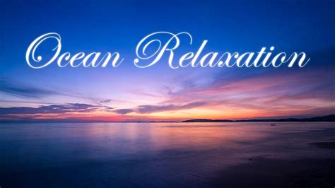 Ocean Relaxation - 6 Hours Of Ocean And Music for Relaxation, Meditation, Sleep, Focus, Chill ...