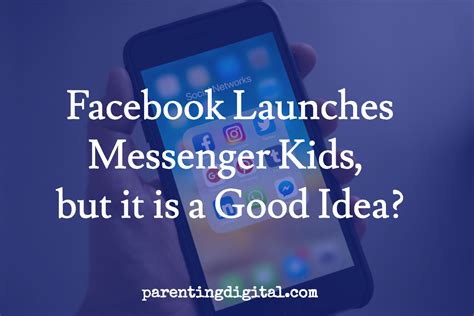 Facebook launches new Messenger Kids, but is it a good idea ...