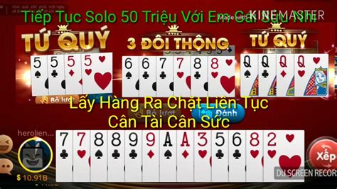 Tiến Lên Miền Nam: Solo 50 Với Em Gái Chặt Heo 3 Đôi Thông Lia Lịa Game ...