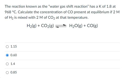 Solved The reaction known as the "water gas shift reaction" | Chegg.com