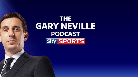 Gary Neville Podcast | Football News | Sky Sports