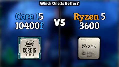 Intel Core i5 10400f vs AMD Ryzen 5 3600 | Which One Is Better? - YouTube