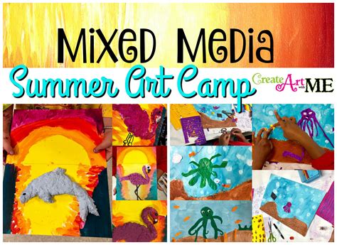 Mixed Media Art Summer Camp Project Ideas - Create Art with ME