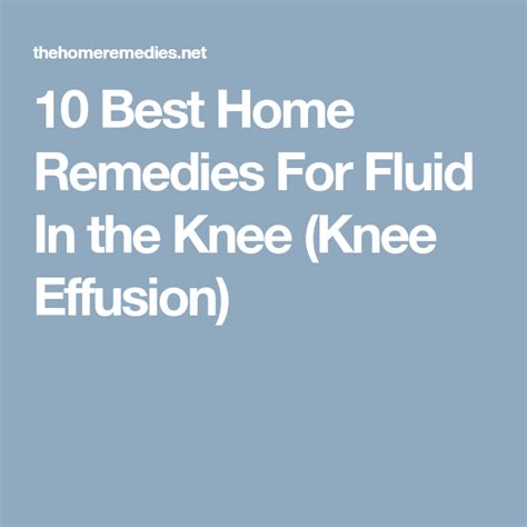 10 Best Home Remedies For Fluid In the Knee (Knee Effusion) | Home remedies, Remedies, Health