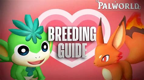 Palworld Breeding Guide - How To Breed Pals