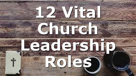 12 Vital Church Leadership Roles – ChurchInfluence.com