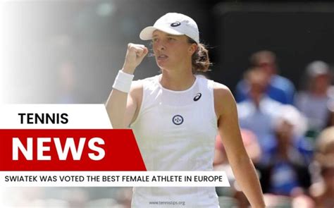 Swiatek Was Voted the Best Athlete in Europe - TennisTips.org