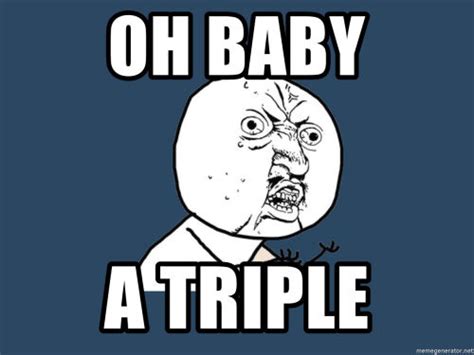 Oh baby, a triple by alonmizrhai Sound Effect - Meme Button - Tuna