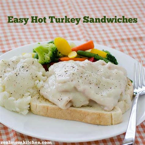 Easy Hot Turkey Sandwiches | Real Mom Kitchen