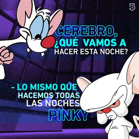 Pinky Y Cerebro Frases