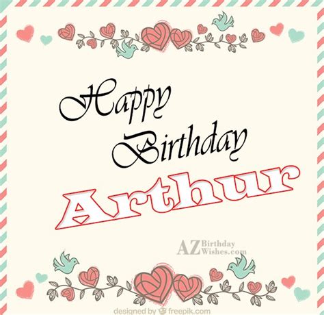 Happy Birthday Arthur - AZBirthdayWishes.com