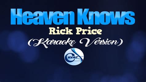 HEAVEN KNOWS - Rick Price (KARAOKE VERSION) - YouTube