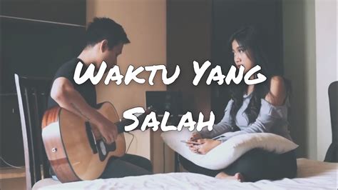 FIERSA BESARI - WAKTU YANG SALAH | Audree Dewangga, Awdella Chords ...