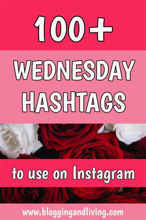 100+ Wednesday Hashtags to use on Instagram - Blogging and Living