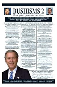 Amazon.com: Bushisms 2 (More Great Quotes of Our Time) Art Poster Print ...