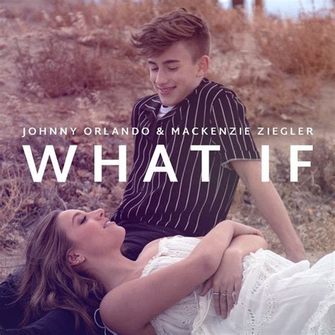 Johnny Orlando, Mackenzie Ziegler – What If (2018, File) - Discogs