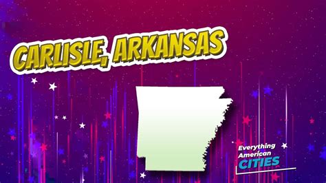 Carlisle, Arkansas ⭐️🌎 AMERICAN CITIES 🌎⭐️ - YouTube