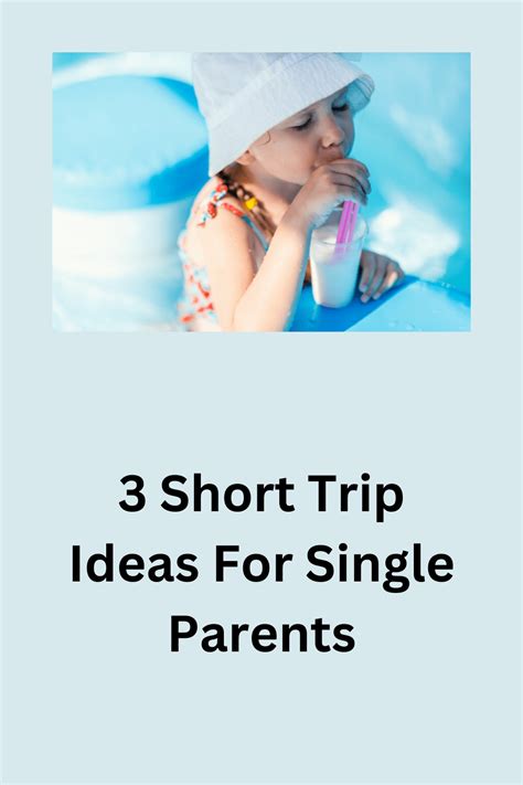 3 Short Trip Ideas For Single Parents - StressedMum