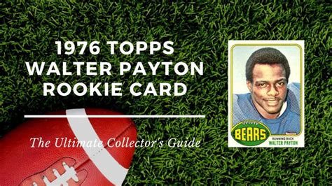 1976 Topps Walter Payton Rookie Card: The Ultimate Collector’s Guide ...