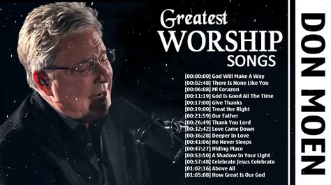 Most Popular Old Worship Songs Of Don Moen Playlist Best Don Moen Full ...