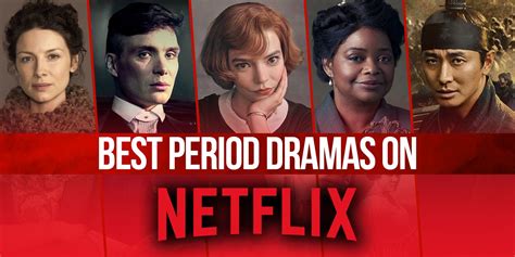 37 Best Period Dramas & Historical TV Shows on Netflix (May 2024)