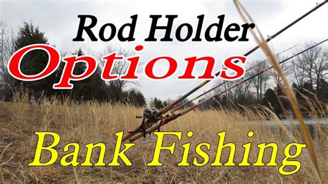 Bank fishing anglers: Monster Rod holder options - YouTube