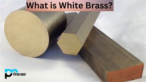 What is White Brass? Uses and Advantages