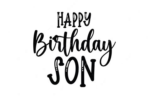 Premium Vector | Happy birthday son text on a white background.