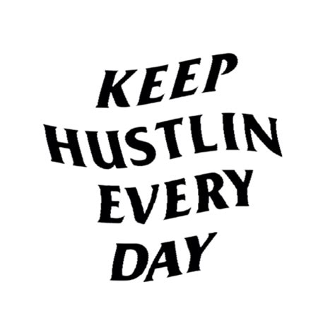 Keep Hustlin Every Day Sticker by Wanted Ind for iOS & Android | GIPHY