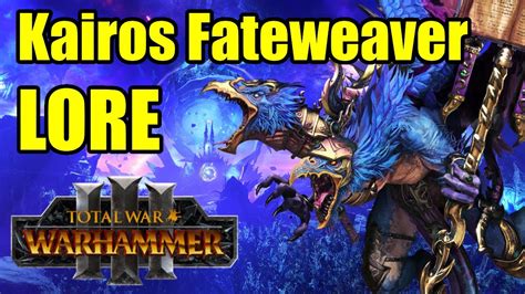 Kairos Fateweaver - LORE - Total War Warhammer 3 - YouTube