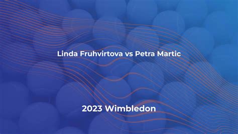 Linda Fruhvirtova vs Petra Martic live stream & predictions at Wimbledon 2023