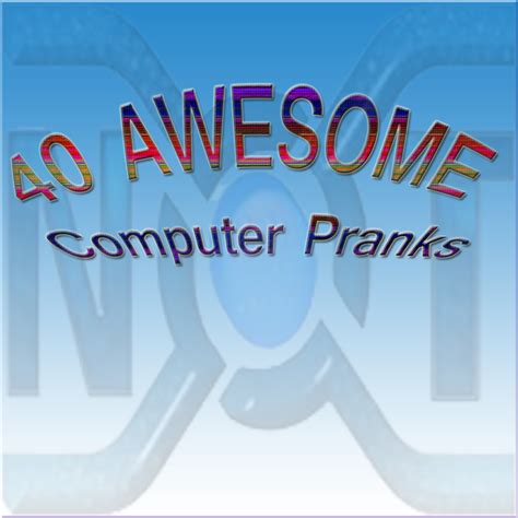 Computer Pranks | NXT Gadget