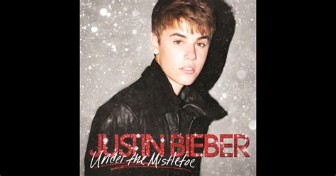 Under the Mistletoe (Deluxe Edition) by Justin Bieber on Apple Music