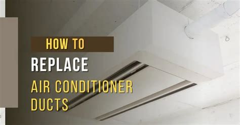 How to Replace Air Conditioner Ducts: A Comprehensive Guide to Improved ...