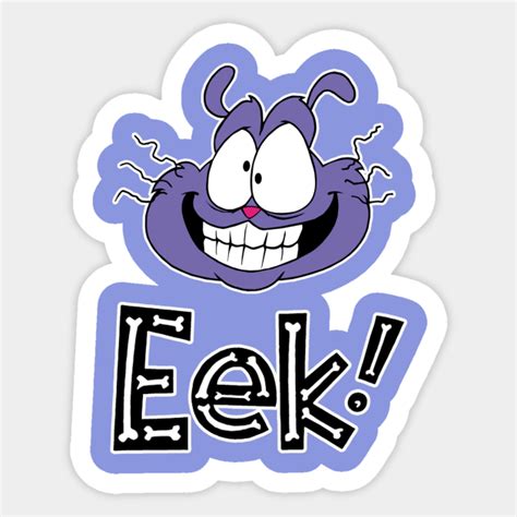 EEK THE CAT - Eek - Sticker | TeePublic