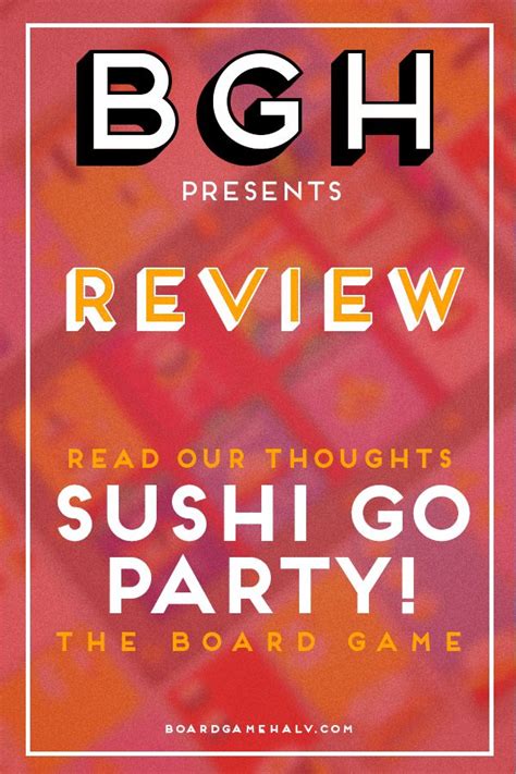 Sushi Go Party Review | Board Game Halv in 2020 | Game reviews, Betrayal, Board games