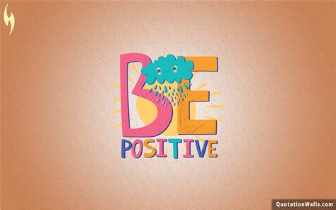 Be Positive Wallpapers - Wallpaper Cave