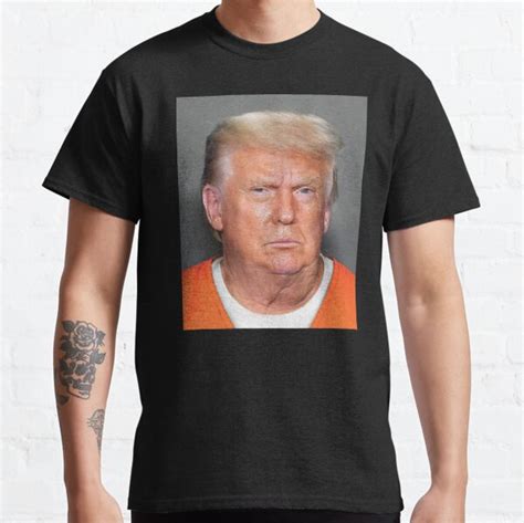 "President Donald Trump Mugshot" Classic T-Shirt for Sale by ...