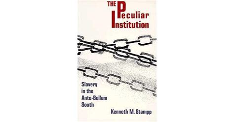 The Peculiar Institution: Slavery in the Ante-Bellum South by Kenneth M ...