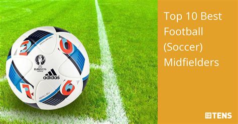 Top 10 Best Football (Soccer) Midfielders - TheTopTens