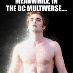 edward cullen sparkle Meme Generator - Imgflip