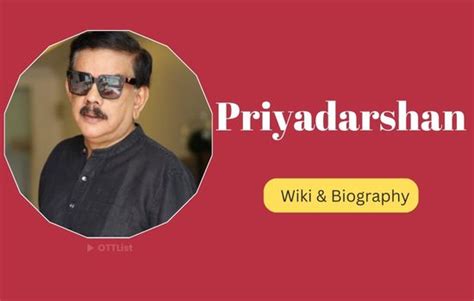 Priyadarshan Wiki, Biography, Age, Wife, Family, Education, Height ...