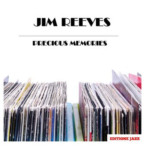 Precious Memories by Jim Reeves | Play on Anghami