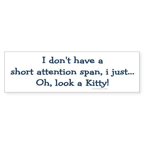 Short Attention Span.. Bumper Bumper Sticker by ironydesigns