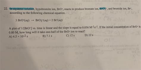 Solved 22. In aqueous solution, hypobromite ion, Bro-, | Chegg.com