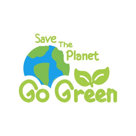 Going Green PNG Transparent, Go Green Sticker, Eco Green, Eco Environment, Save The Planet ...