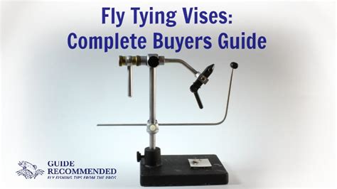 Selecting the Best Fly Tying Vise: Complete Buyers Guide - Guide ...