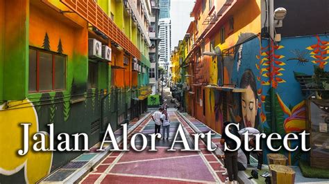 Jalan Alor Street Art in Kuala Lumpur Malaysia【Full Tour in 4k】 - YouTube