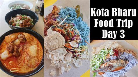 Kelantan Kota Bharu Food Trip Day 3 - YouTube